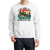 Mens I Can't Work Today, My Arm Is In A Cast, Fishing Vintage T Shirt Crewneck Sweatshirt | Artistshot