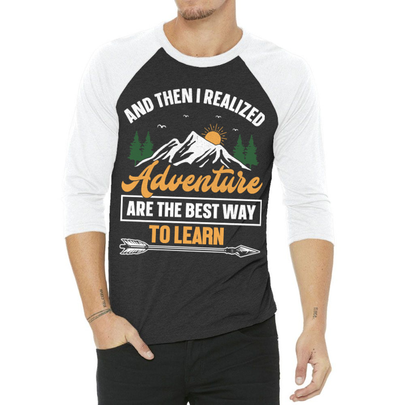 Camping Design And Then I Realized Adventure Are The Best Way To Learn 3/4 Sleeve Shirt | Artistshot