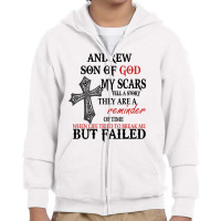 Andrew Son Of God My Scars Tell A Story They Are A Reminder Of Andrewe Youth Zipper Hoodie | Artistshot