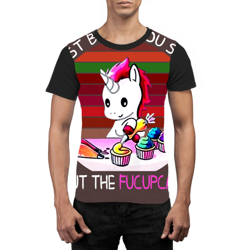 I Just Baked You Some Shut The Fucupcakes Unicorn Graphic T-shirt by fanteeseylas | Artistshot