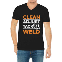 Clean - Adjust - Tack - Weld Quote For A Welding Specialist V-neck Tee | Artistshot