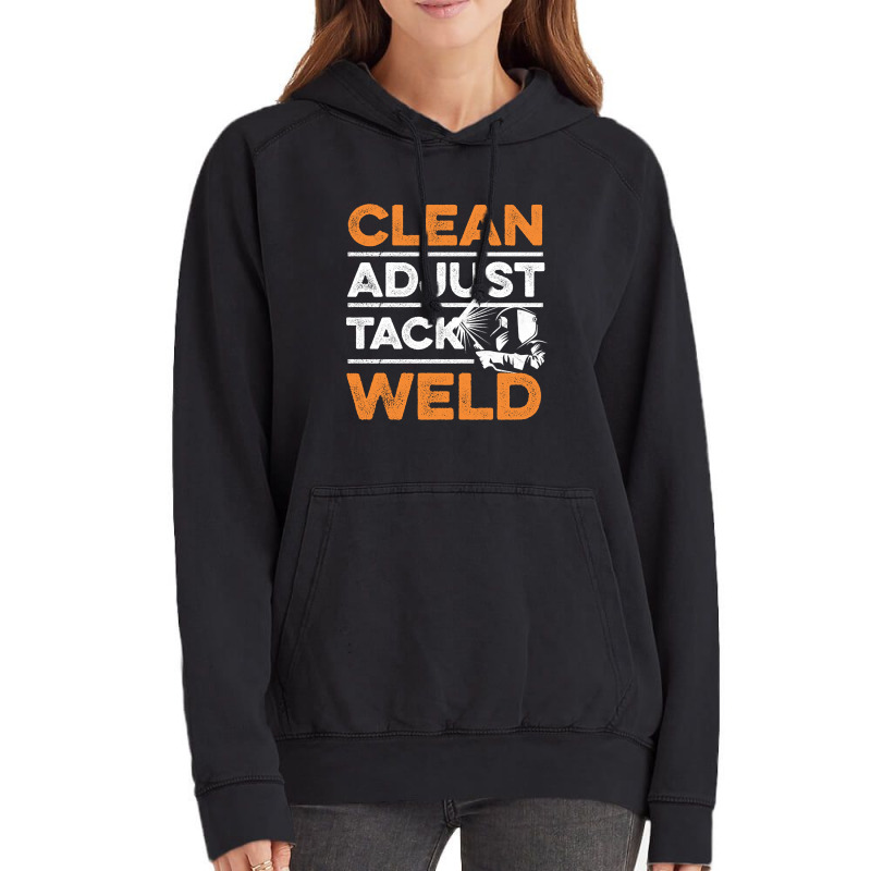 Clean - Adjust - Tack - Weld Quote For A Welding Specialist Vintage Hoodie by dealgummy642 | Artistshot