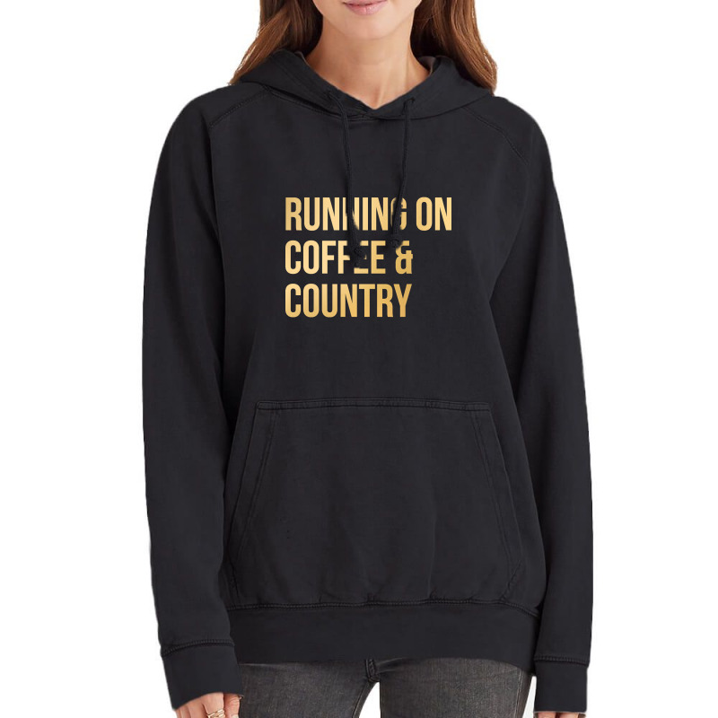 Awesome And Funny Running On Coffee And Country Saying Quote Gift Gift Vintage Hoodie by fashionghetto297 | Artistshot