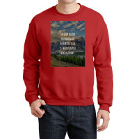 Inspirational Quote The Only Person You Should Try To Be Better Than I Crewneck Sweatshirt | Artistshot