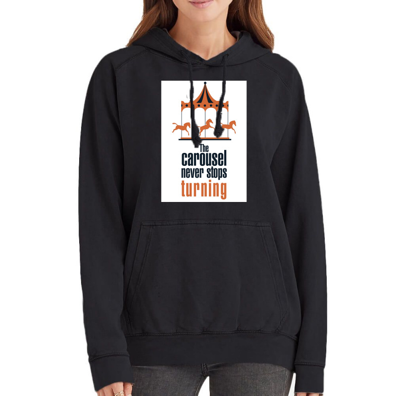 The Carousel Never Stops Turning Poster Trending Vintage Hoodie | Artistshot