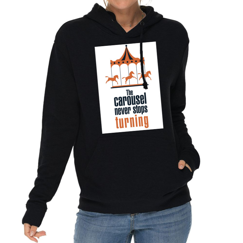 The Carousel Never Stops Turning Poster Trending Lightweight Hoodie | Artistshot