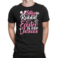 Silly Rabbit Easter Is For Jesus T-shirt | Artistshot