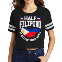 Philippines Filipino Flag Half Filipino Is Better Than None T Shirt Scorecard Crop Tee | Artistshot