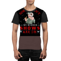 Sorry I Canx27t My Murder Shows Are On V2 Poster Stars Graphic T-shirt | Artistshot