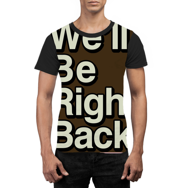 The Eric Andre Show Wex27ll Be Right Back Poster Graphic T-shirt by roccionsteeleys | Artistshot