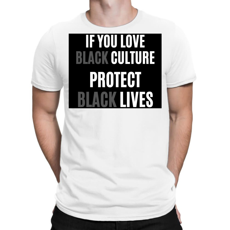 If You Love Black Culture Protect Black Lives Poster 70s T-Shirt by gavrikashten0 | Artistshot