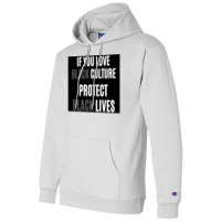 If You Love Black Culture Protect Black Lives Poster 70s Champion Hoodie | Artistshot