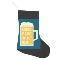 Barley Is Good For Gut Health Holiday Stocking | Artistshot