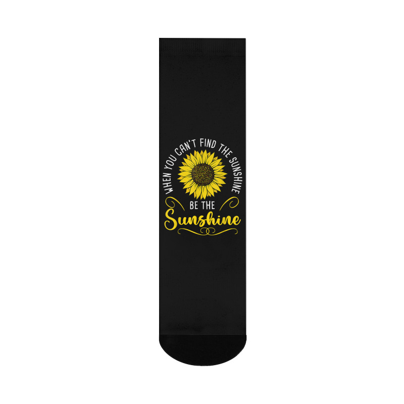 When You Cant Find The Sunshine Be The Sunshine T Shirt Crew Socks | Artistshot