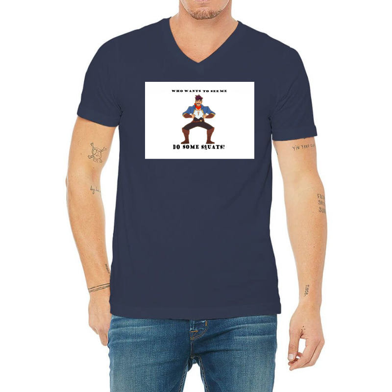 Who Wants To See Me Do Some Squats Poster Quote V-Neck Tee by roccionsteeleys | Artistshot