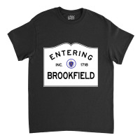 Brookfield Massachusetts Road Sign. Classic T-shirt | Artistshot