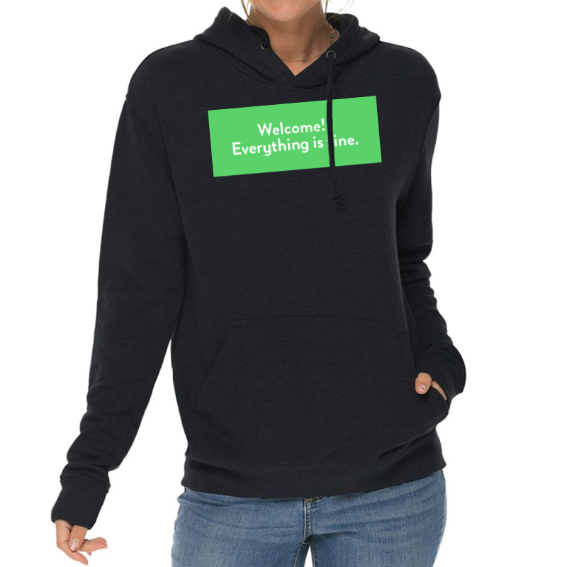 Welcome Everything Is Fine Poster Girl Lightweight Hoodie by ameldeditton00 | Artistshot