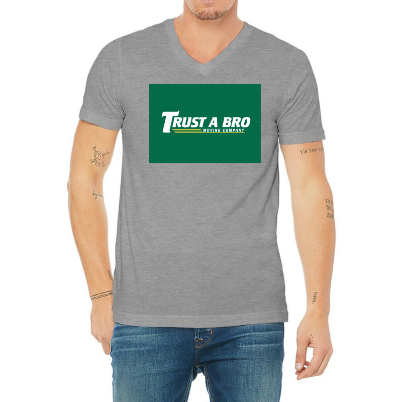 Trust A Bro Moving Company Poster Humor V-neck Tee | Artistshot