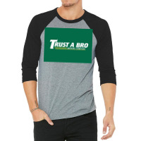 Trust A Bro Moving Company Poster Humor 3/4 Sleeve Shirt | Artistshot