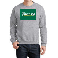 Trust A Bro Moving Company Poster Humor Crewneck Sweatshirt | Artistshot