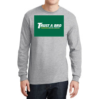 Trust A Bro Moving Company Poster Humor Long Sleeve Shirts | Artistshot