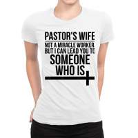 Pastor's Wife I Can Lead You Pastor Wife Of A Pastor T Shirt Ladies Fitted T-shirt | Artistshot