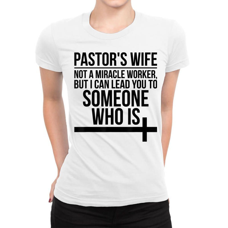 Pastor's Wife I Can Lead You Pastor Wife Of A Pastor T Shirt Ladies Fitted T-Shirt by barrydygertkkx | Artistshot