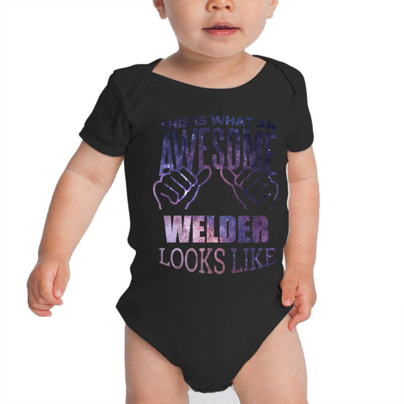 Awesome And Funny This Is What An Awesome Welder Welders Welding Weld Baby Bodysuit by resaleberries875 | Artistshot