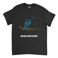 Bird Watcher Classic T-shirt | Artistshot