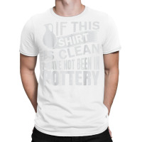 Pottery Funny Ceramic Artist T Shirt T-shirt | Artistshot