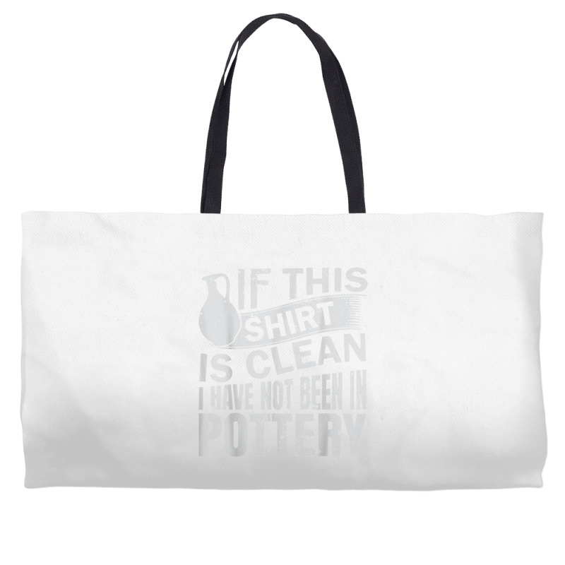 Pottery Funny Ceramic Artist T Shirt Weekender Totes | Artistshot