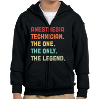 Anesthesia Technician - The One The Legend Design Youth Zipper Hoodie | Artistshot