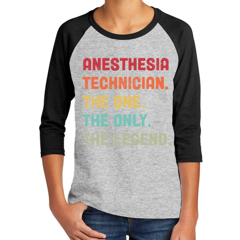 Anesthesia Technician - The One The Legend Design Youth 3/4 Sleeve | Artistshot