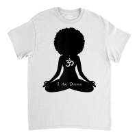 Womens I Am Divine Black Girl Wellness Om Meditation Yoga T Shirt Classic T-shirt | Artistshot