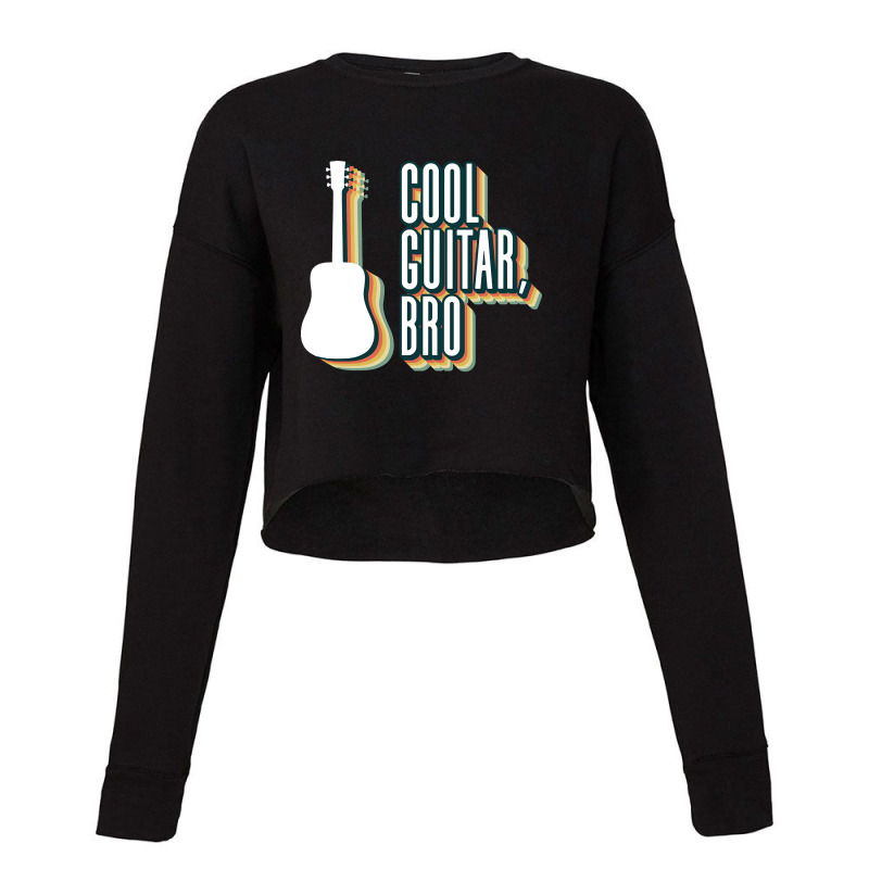 Cool Guitar, Bro - Acoustic Guitar Guitar Player Guitarist Cropped Sweater by dealgummy642 | Artistshot