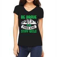 Camping Gift Be Brave Run Free And Stay Wild Women's V-neck T-shirt | Artistshot