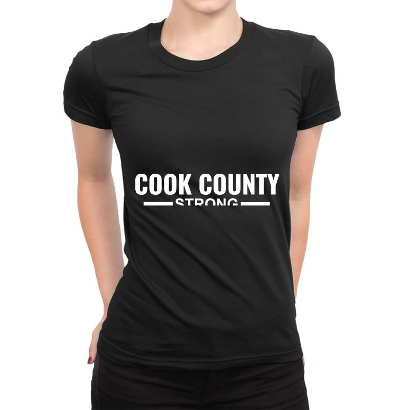 Cook County Strong Community Strength & Support State Gift Ladies Fitted T-Shirt by fencevaudeville14 | Artistshot