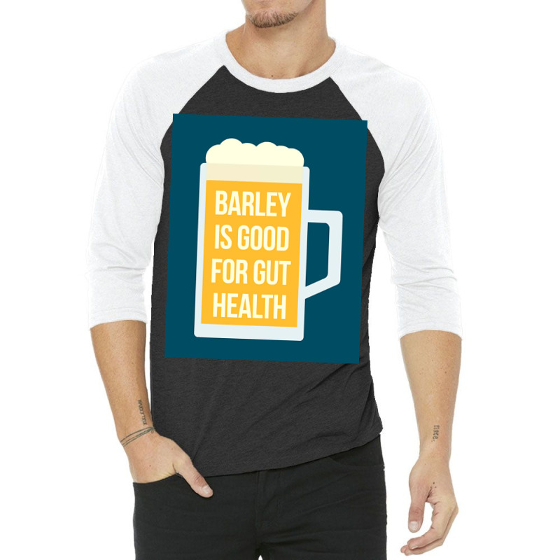 Barley Is Good For Gut Health 3/4 Sleeve Shirt | Artistshot