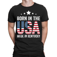 Born In The Usa Made And Raised In Kentucky T-shirt | Artistshot