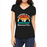 Camping Is My Retirement Plan Women's V-neck T-shirt | Artistshot