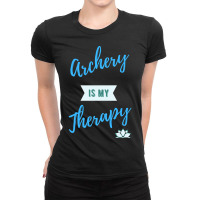 Archery Is My Therapy Ladies Fitted T-shirt | Artistshot