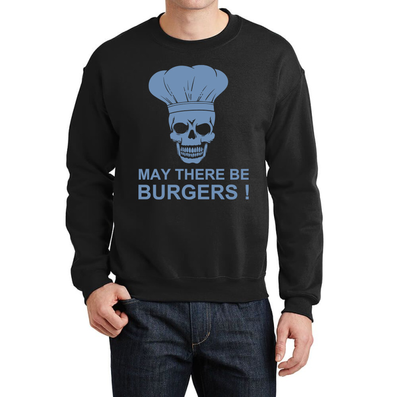 Bbq Sayings Grilling Sayings May There Be Burgers Crewneck Sweatshirt by resaleberries875 | Artistshot