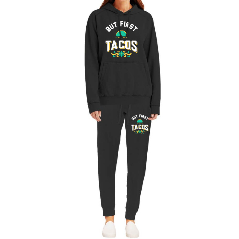 But First Tacos Hoodie & Jogger set by cryingdappled109 | Artistshot