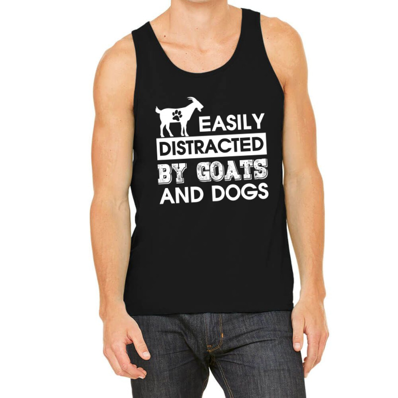 Easily Distracted By Goats And Dogs Tank Top by hoainv | Artistshot