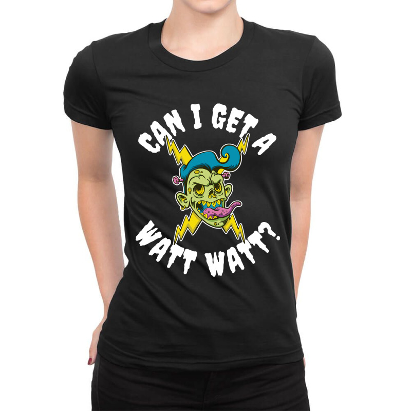 Can I Get A Watt Watt Funny Electrician Gift Ladies Fitted T-Shirt by cryingdappled109 | Artistshot