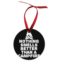 Camping T Shirt - Nothing Smells Better Than A Campfire-bpcfg Ornament | Artistshot