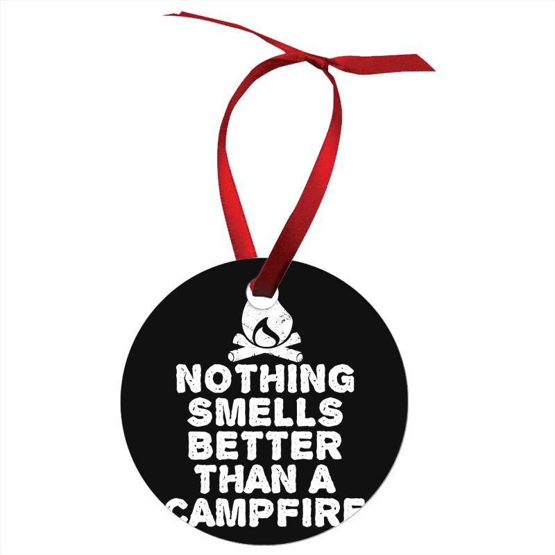 Camping T Shirt - Nothing Smells Better Than A Campfire-bpcfg Ornament | Artistshot