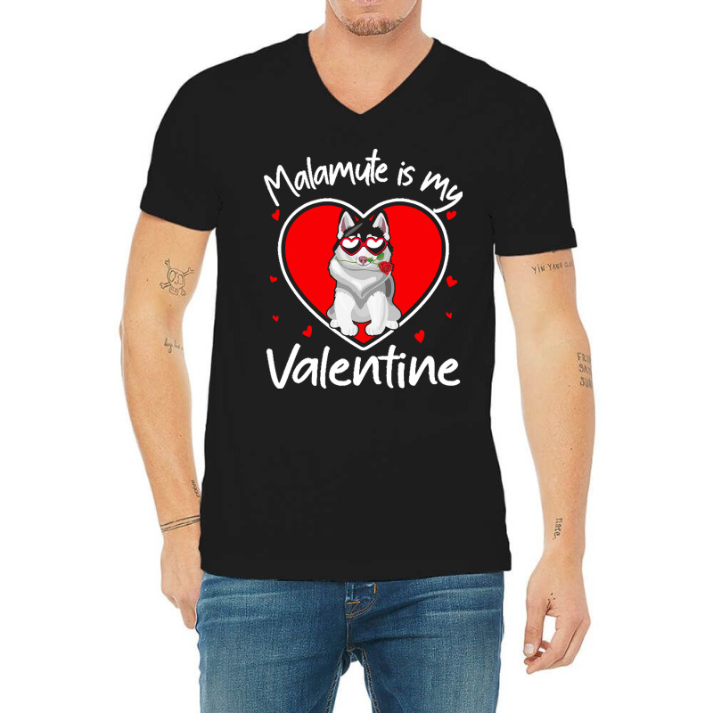 Alaskan Malamute Is My Valentine T  Shirt Alaskan Malamute Is My Valen V-neck Tee | Artistshot