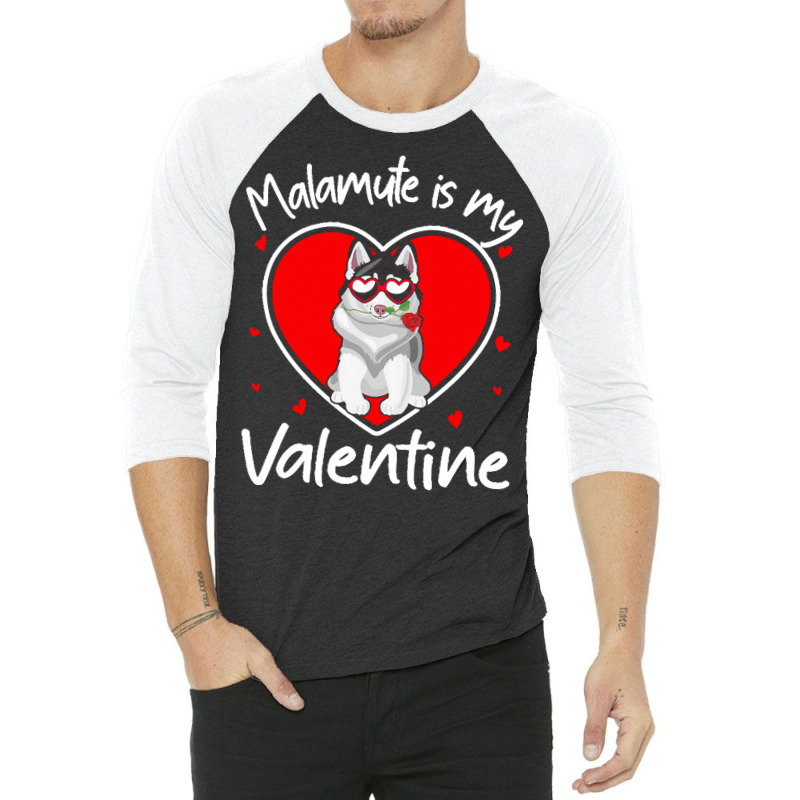 Alaskan Malamute Is My Valentine T  Shirt Alaskan Malamute Is My Valen 3/4 Sleeve Shirt | Artistshot