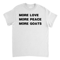 More Love More Peace More Goats Classic T-shirt | Artistshot